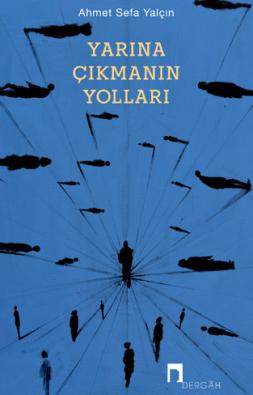 Yarına Çıkmanın Yolları